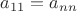 $a_{11} = a_{nn}$