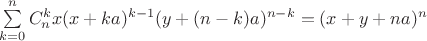 $\sum\limits_{k=0}^n C_n^kx(x+ka)^{k-1}(y+(n-k)a)^{n-k}=(x+y+na)^n$