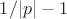 $1/|p|-1$ $1/|p|-1$