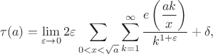 $$\tau(a)=\lim \limits_{\varepsilon \to 0}2\varepsilon \sum \limits_{0<x<\sqrt{a}}\sum \limits_{k=1}^{\infty}\dfrac{e\left(\dfrac{ak}{x}\right)}{k^{1+\varepsilon}}+\delta,$$