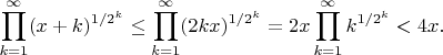 $$\prod\limits_{k=1}^{\infty}(x+k)^{1/2^k} \le \prod\limits_{k=1}^{\infty}(2kx)^{1/2^k} = 2x \prod\limits_{k=1}^{\infty}k^{1/2^k} < 4x.$$