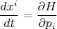 $$\frac{d x^i}{dt} = \frac{\partial H}{\partial p_i}$$