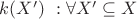 $k(X')\ : \forall X'\subseteq X$