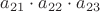 $a_{21}\cdot a_{22}\cdot a_{23}$