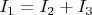 $I_1=I_2+I_3$