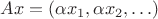$Ax=(\alpha x_1,\alpha x_2,\ldots)$