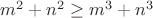 $m^2+n^2\ge m^3+n^3$