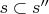 $s\subset s''$