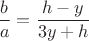 $\dfrac{b}a=\dfrac{h-y}{3y+h}$