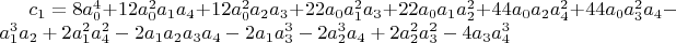 $c_1=8 a_0^4+12 a_0^2 a_1 a_4+12 a_0^2 a_2 a_3+22 a_0 a_1^2 a_3+22 a_0 a_1 a_2^2+44 a_0 a_2 a_4^2+44 a_0 a_3^2 a_4-a_1^3 a_2+2 a_1^2 a_4^2-2 a_1 a_2 a_3 a_4-2 a_1 a_3^3-2 a_2^3 a_4+2 a_2^2 a_3^2-4 a_3 a_4^3$