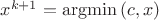 $x^{k+1} = \operatorname{argmin} {(c,x)}$ $x^{k+1} = \operatorname{argmin} {(c,x)}$