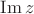 $\operatorname{Im} z$