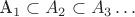 A_1 \subset A_2 \subset A_3 \dots