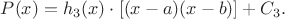 $P(x)=h_3(x)\cdot[(x-a)(x-b)]+C_3.$