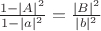 $\frac{1 - |A|^2}{1 - |a|^2}=\frac{|B|^2}{|b|^2}