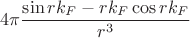 $$4 \pi \frac{\sin{r k_{F}} - r k_F \cos{r k_F}}{r^3}$$