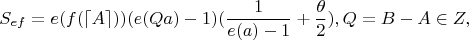 $$S_{ef}=e(f(\lceil A\rceil))(e(Qa)-1)(\frac{1}{e(a)-1}+\frac{\theta}{2}),Q=B-A\in Z,$$