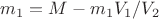 $m_1 = M - m_1V_1/V_2$