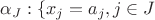 $\alpha_J:\{ x_j = a_j, j\in J$