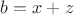 $b=x+z$