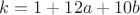 $k=1+12a+10b$