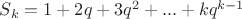 $S_k=1+2q+3q^2+...+kq^{k-1}$