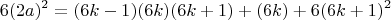 $$6(2a)^2=(6k-1)(6k)(6k+1)+(6k)+6(6k+1)^2 $$