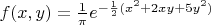 $f(x,y)=\frac{1}{\pi}e^{-\frac{1}{2}(x^2+2xy+5y^2)}$