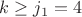 $k \geq j_1=4$