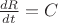 $\frac{dR}{dt}=C$