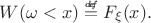 $W(\omega < x) \stackrel{\mbox{\tiny\textit{d\!e\!f}}}{=}F_\xi(x).$