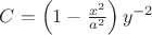 $C=\left(1-\frac{x^2}{a^2}\right)y^{-2}$