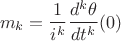 $$m_k=\frac{1}{i^k}\frac{d^k\theta}{dt^k}(0)$$