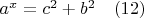 $a^x=c^2+b^2 \quad (12)$