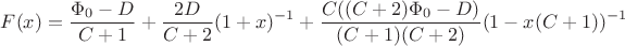 $$F(x) = \frac{\Phi_0-D}{C+1}+\frac{2D}{C+2}(1+x)^{-1}+\frac{C ((C+2)\Phi_0-D)}{(C+1)(C+2)}(1-x(C+1))^{-1}$$