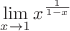 $\lim\limits_{x\to 1} x^{\frac{1}{1-x}}$