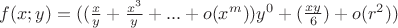 $f(x;y)= ((\frac{x}{y}+\frac{x^3}{y}+...+o(x^m))y^0 +(\frac{xy}{6})+o(r^2))$