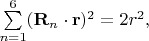 $\sum \limits_{n=1}^6(\mathbf{R}_n\cdot \mathbf{r})^2=2r^2,$