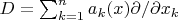 $D=\sum^n_{k=1} a_k(x) \partial/\partial x_k$