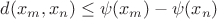 $d(x_{m},x_n)\le \psi(x_m)-\psi(x_n)$