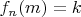 $f_n(m)=k$
