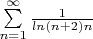 $\sum\limits_{n=1}^{\infty} \frac{1}{ln(n+2) n\)}$