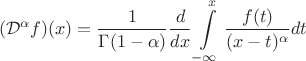 $$(\mathcal{D}^\alpha f)(x)=\frac{1}{\Gamma(1-\alpha)}\frac{d}{dx}\int\limits_{-\infty}^x \frac{f(t)}{(x-t)^\alpha}dt$$