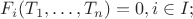 $F_i(T_1,\ldots,T_n)=0,i\in I;$
