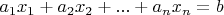 $a_1x_1+a_2x_2+...+a_nx_n=b$
