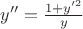 $y''=\frac{1+y'^2}{y}$