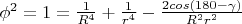 $\phi^2=1=\frac{1}{R^4}+\frac{1}{r^4}-\frac{2cos(180-\gamma)}{R^2r^2}