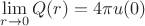 $\lim \limits_{r\to 0} Q(r)=4\pi u(0)$ $\lim \limits_{r\to 0} Q(r)=4\pi u(0)$
