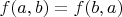 $f(a, b) = f(b, a)$