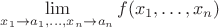 $\lim\limits_{x_1 \to a_1,\dots ,x_n \to a_n}f(x_1,\dots ,x_n)$
